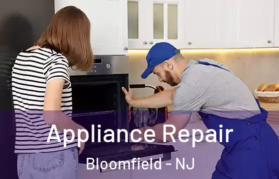  Appliance Repair Bloomfield - NJ