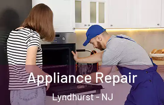  Appliance Repair Lyndhurst - NJ