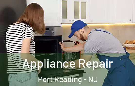  Appliance Repair Port Reading - NJ