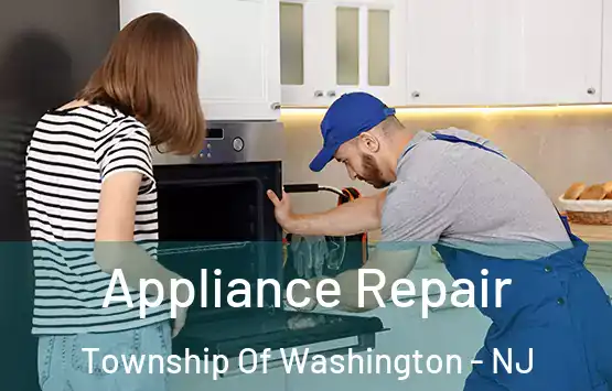  Appliance Repair Township Of Washington - NJ