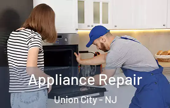  Appliance Repair Union City - NJ