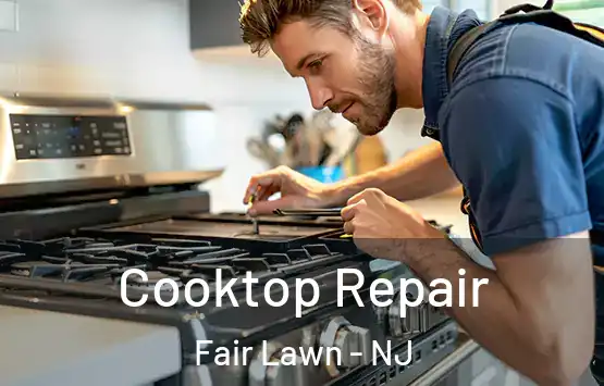  Cooktop Repair Fair Lawn - NJ