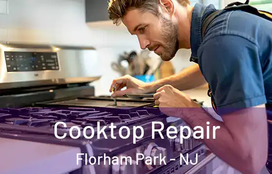  Cooktop Repair Florham Park - NJ