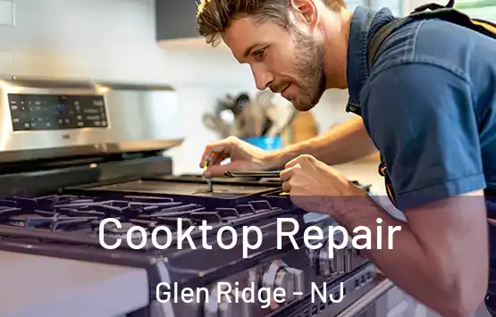  Cooktop Repair Glen Ridge - NJ