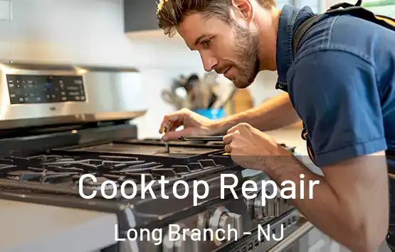  Cooktop Repair Long Branch - NJ