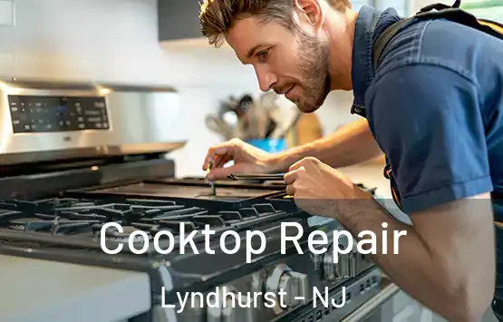  Cooktop Repair Lyndhurst - NJ