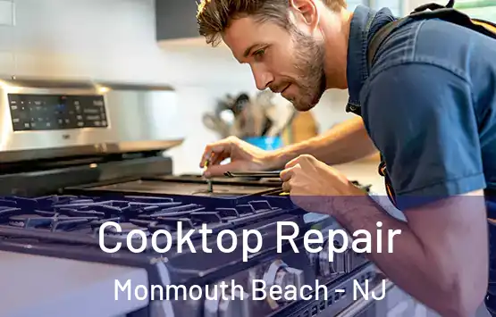  Cooktop Repair Monmouth Beach - NJ