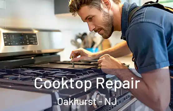  Cooktop Repair Oakhurst - NJ
