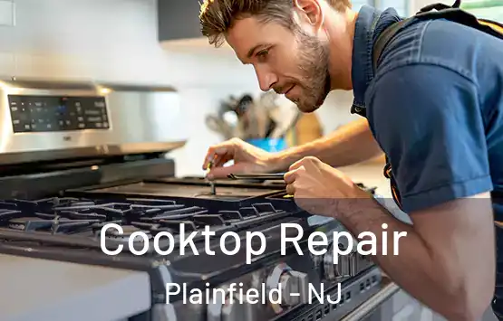  Cooktop Repair Plainfield - NJ