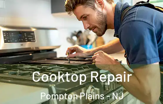  Cooktop Repair Pompton Plains - NJ