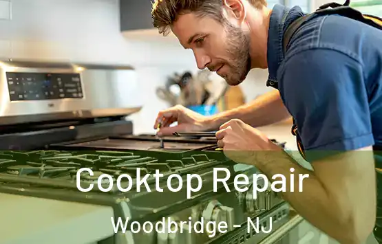  Cooktop Repair Woodbridge - NJ