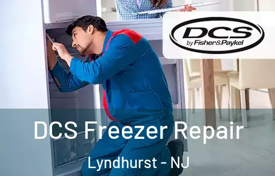  DCS Freezer Repair Lyndhurst - NJ