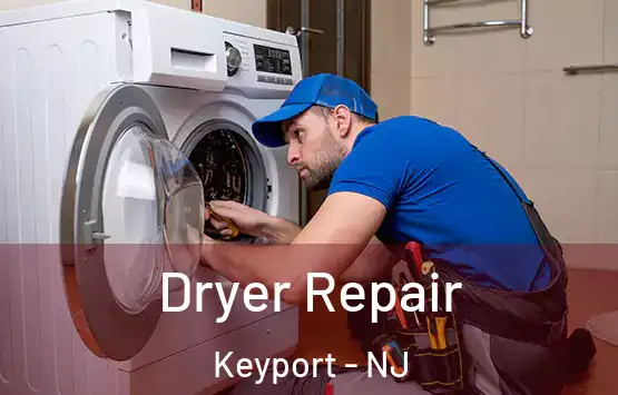  Dryer Repair Keyport - NJ
