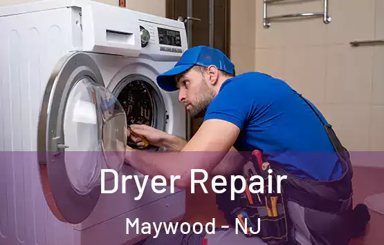  Dryer Repair Maywood - NJ