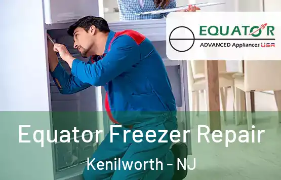  Equator Freezer Repair Kenilworth - NJ