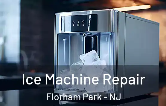  Ice Machine Repair Florham Park - NJ