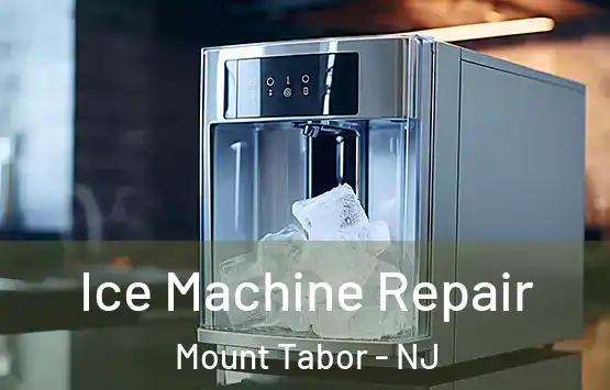  Ice Machine Repair Mount Tabor - NJ