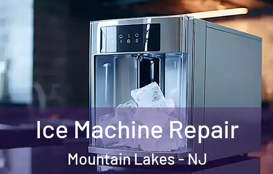  Ice Machine Repair Mountain Lakes - NJ