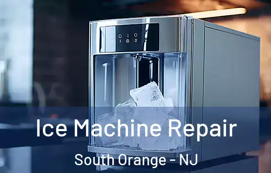  Ice Machine Repair South Orange - NJ