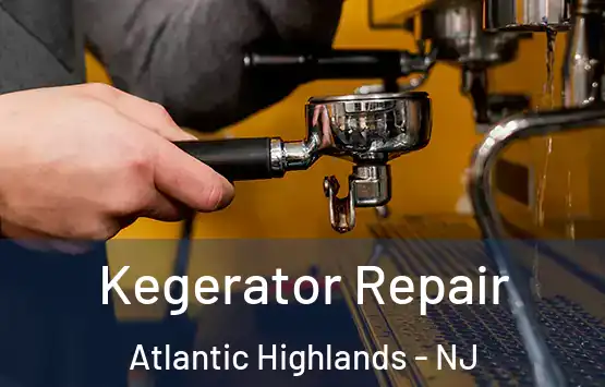  Kegerator Repair Atlantic Highlands - NJ