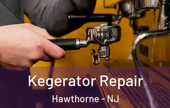  Kegerator Repair Hawthorne - NJ