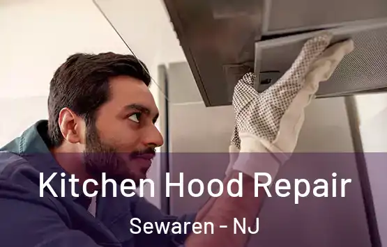  Kitchen Hood Repair Sewaren - NJ