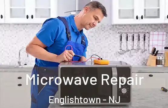  Microwave Repair Englishtown - NJ