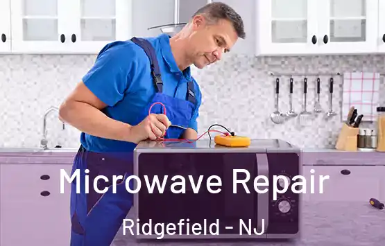  Microwave Repair Ridgefield - NJ