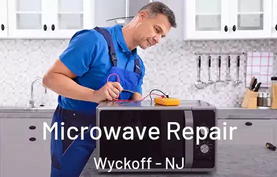  Microwave Repair Wyckoff - NJ