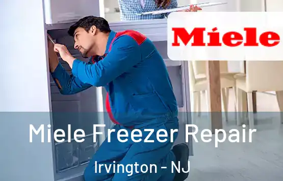  Miele Freezer Repair Irvington - NJ