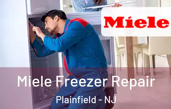 Miele Freezer Repair Plainfield - NJ
