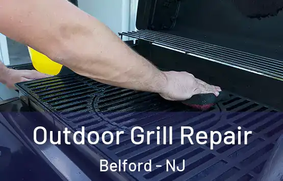  Outdoor Grill Repair Belford - NJ