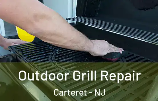  Outdoor Grill Repair Carteret - NJ