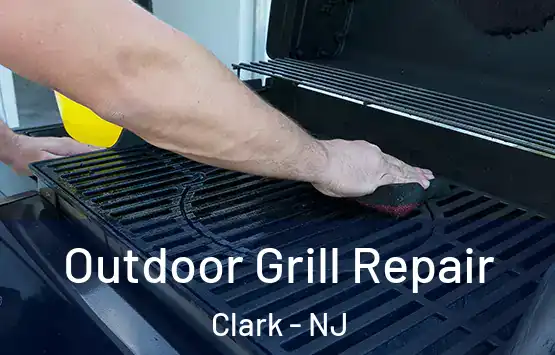  Outdoor Grill Repair Clark - NJ