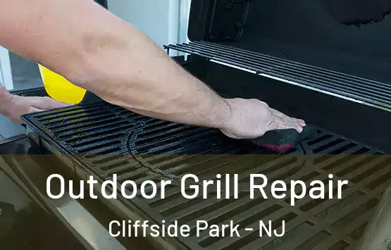  Outdoor Grill Repair Cliffside Park - NJ