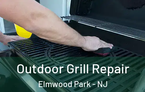  Outdoor Grill Repair Elmwood Park - NJ