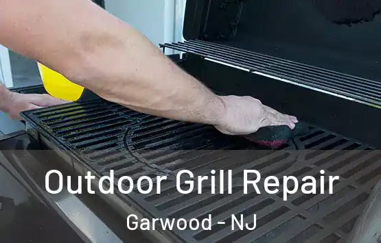  Outdoor Grill Repair Garwood - NJ