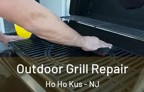  Outdoor Grill Repair Ho Ho Kus - NJ