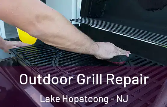  Outdoor Grill Repair Lake Hopatcong - NJ