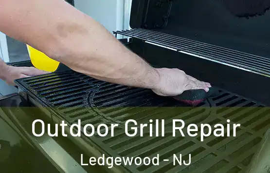  Outdoor Grill Repair Ledgewood - NJ