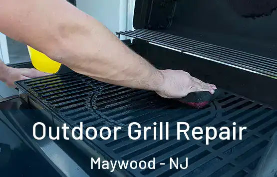  Outdoor Grill Repair Maywood - NJ