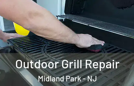  Outdoor Grill Repair Midland Park - NJ