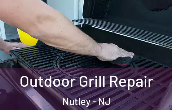  Outdoor Grill Repair Nutley - NJ
