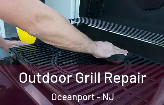  Outdoor Grill Repair Oceanport - NJ