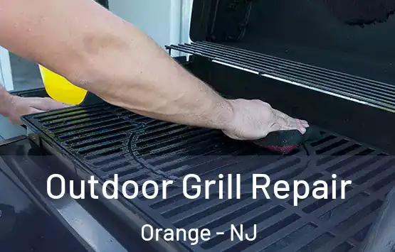  Outdoor Grill Repair Orange - NJ