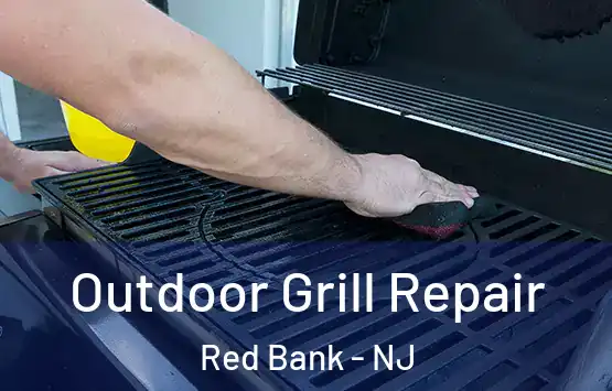  Outdoor Grill Repair Red Bank - NJ