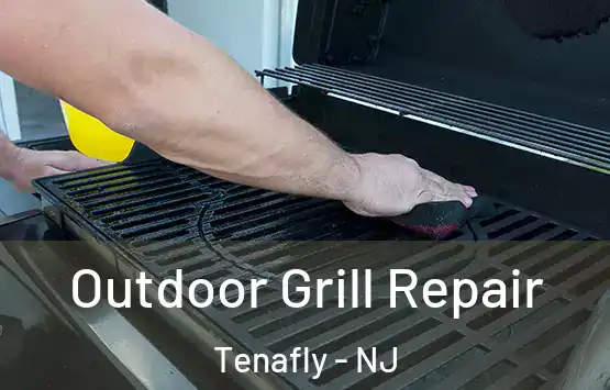  Outdoor Grill Repair Tenafly - NJ