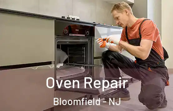  Oven Repair Bloomfield - NJ