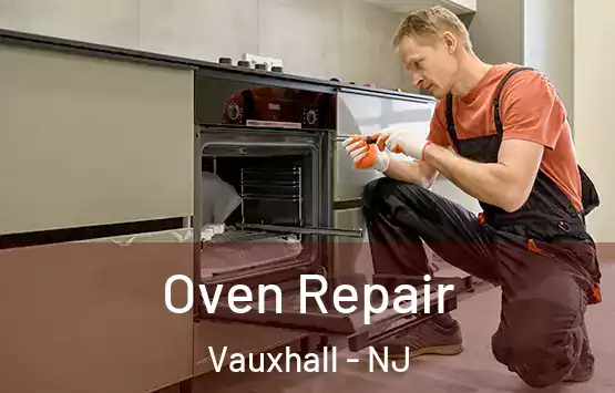  Oven Repair Vauxhall - NJ