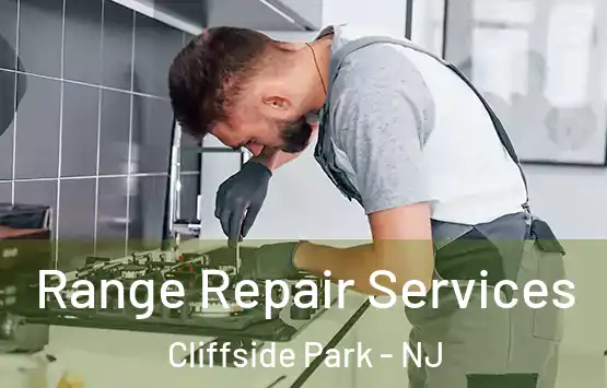  Range Repair Services Cliffside Park - NJ